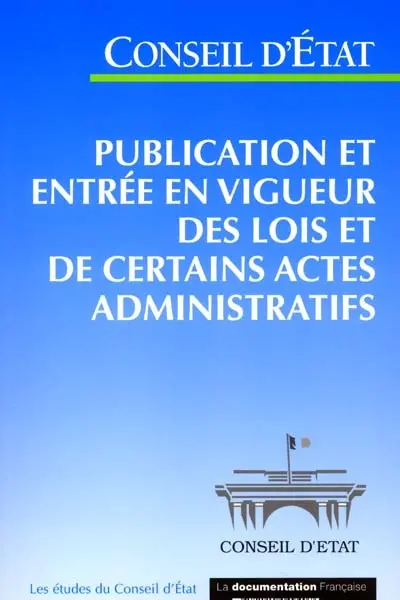 Publication et entrée en vigueur des lois et de certains actes administratifs : étude adoptée par l'Assemblée générale du Conseil d'Etat le 27 septembre 2001