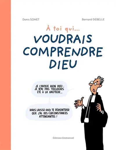 A toi qui... voudrais comprendre Dieu