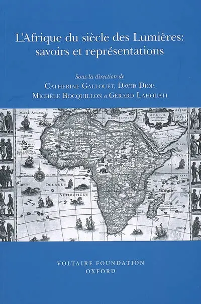 L'Afrique du siècle des lumières : savoirs et représentations