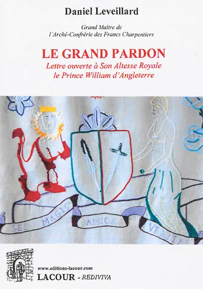 Le grand pardon : lettre ouverte à son altesse royale le prince William d'Angleterre