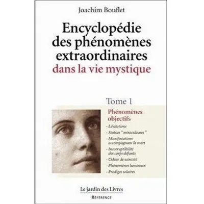 Encyclopédie des phénomènes extraordinaires de la vie mystique. Vol. 1. Phénomènes objectifs