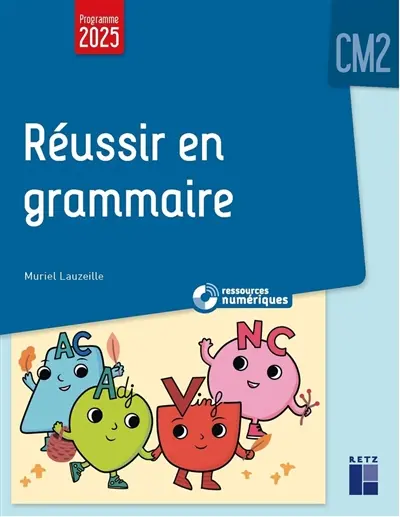 Réussir en grammaire CM2