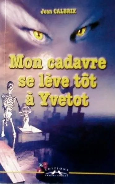 Mon cadavre se lève tôt à Yvetot