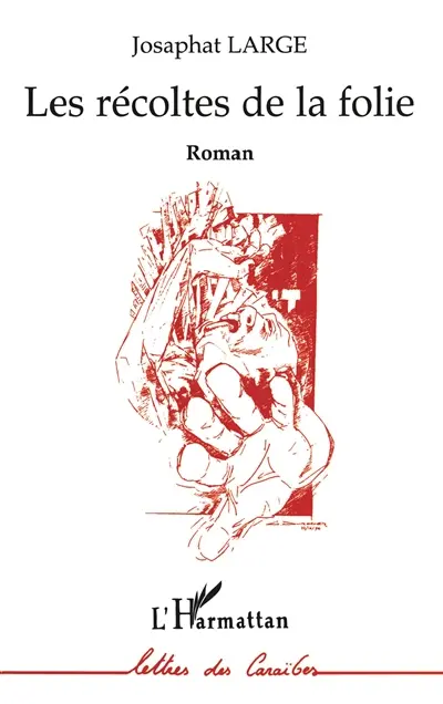 Les récoltes de la folie