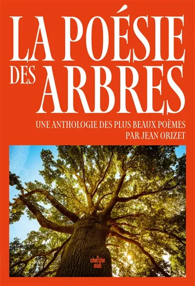 La poésie des arbres : une anthologie des plus beaux poèmes