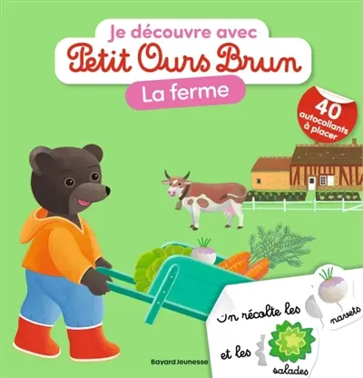 Je découvre la ferme avec Petit Ours Brun : Premiers autocollants : Dès 3 ans