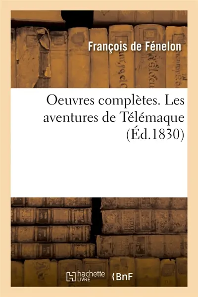 Oeuvres complètes. Les aventures de Télémaque