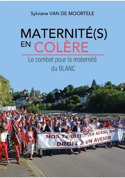 Maternité(s) en colère : le combat pour la maternité du Blanc