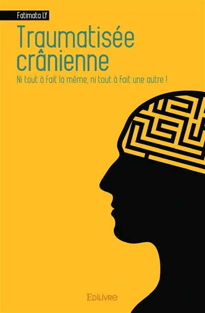 Traumatisée crânienne : Ni tout à fait la même, ni tout à fait une autre !