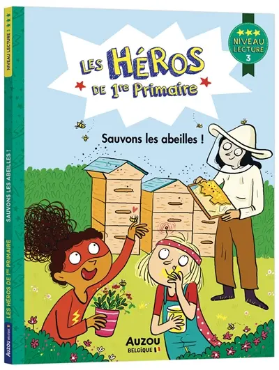Les héros de 1re primaire. Sauvons les abeilles ! : niveau lecture 3