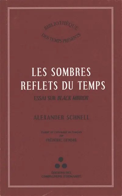 Les sombres reflets du temps : essai sur Black Mirror