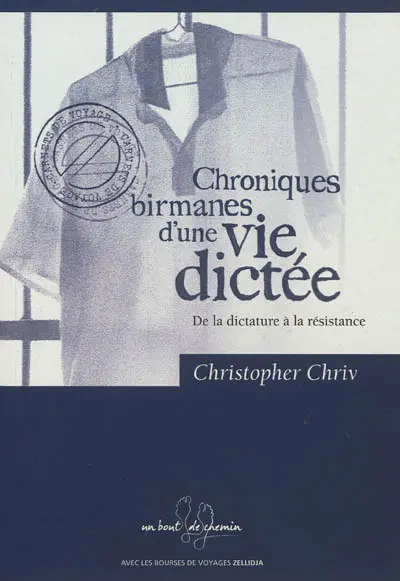 Chroniques birmanes d'une vie dictée : de la dictature à la résistance : juillet-août-septembre 2009