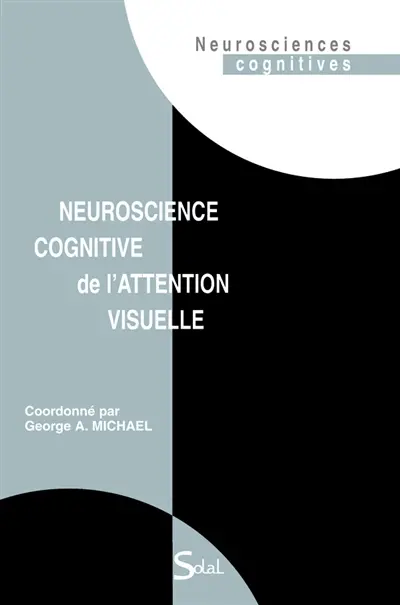 Neuroscience cognitive de l'attention visuelle
