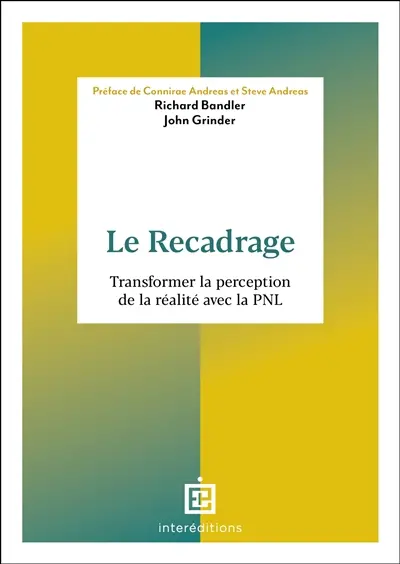 Le recadrage : transformer la perception de la réalité avec la PNL
