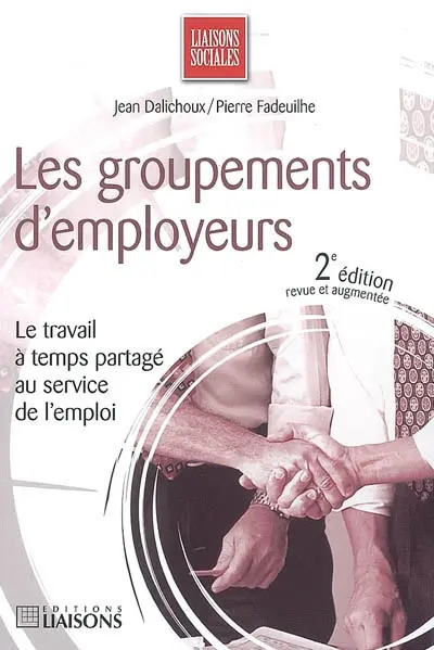 Les groupements d'employeurs : le travail à temps partagé au service de l'emploi