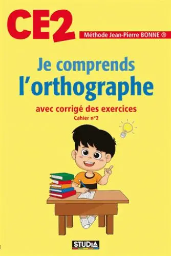 Je comprends l'orthographe, CE2 : avec corrigé des exercices : cahier n° 2