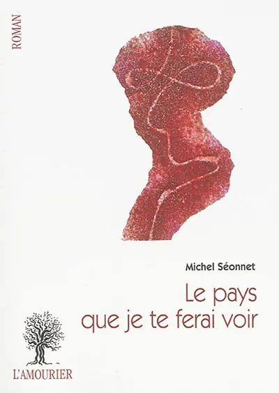 Le pays que je te ferai voir