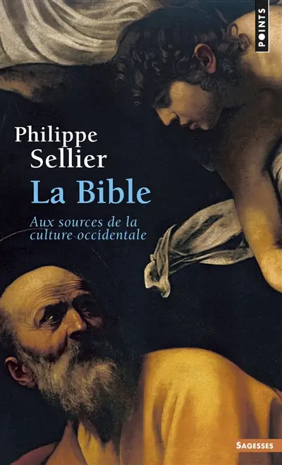 La Bible : aux sources de la culture occidentale
