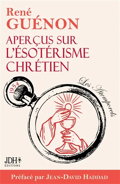 Aperçus sur l’ésotérisme chrétien : édition 2025 : Le livre le plus spirituel de Guénon, préfacé par Jean-David Haddad