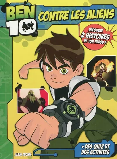Ben 10. Vol. 1. Ben 10 contre les aliens