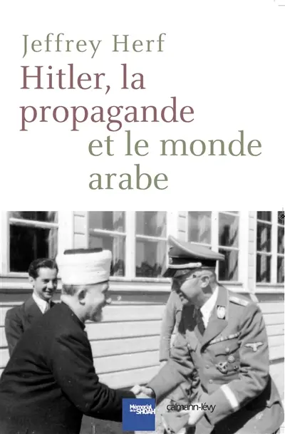Hitler, la propagande et le monde arabe
