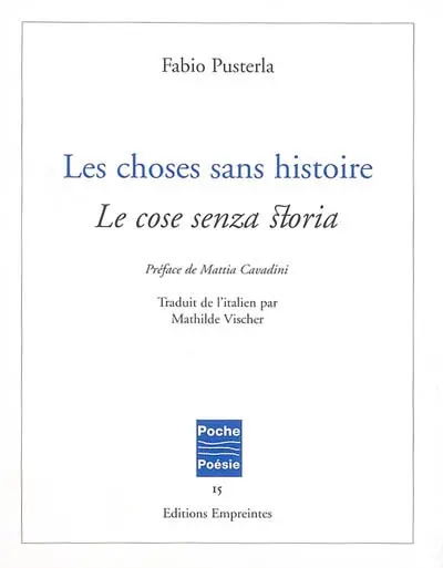 Les choses sans histoire. Le cose senza storia