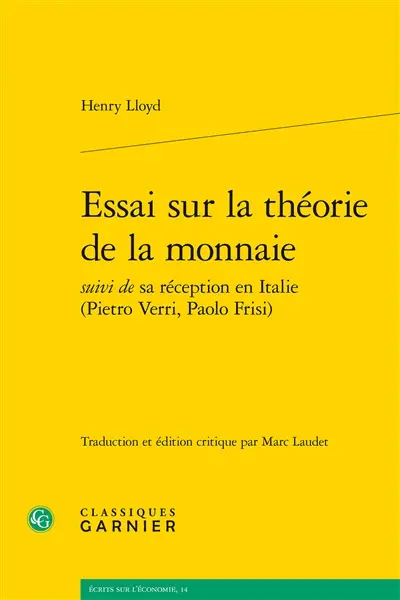Essai sur la théorie de la monnaie : suivi de sa réception en Italie (Pietro Verri, Paolo Frisi)