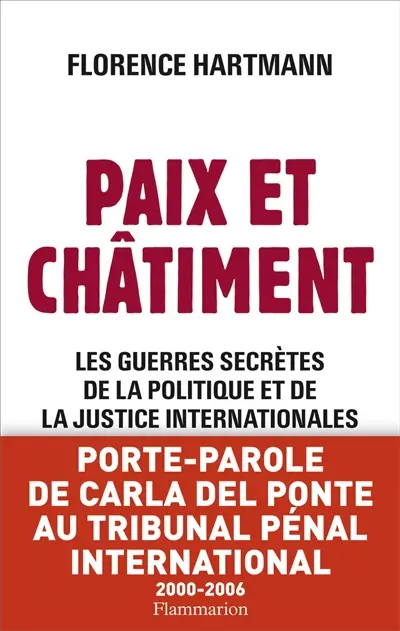 Paix et châtiment : les guerres secrètes de la politique et de la justice internationales