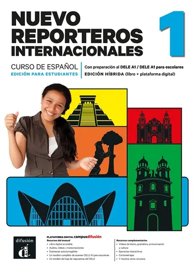 Nuevo reporteros internacionales 1 : curso de espagnol, edicion para estudiantes, con preparacion al DELE A1-DELA A1 para escolares : edicion hibrida (libro + plataforma digital)