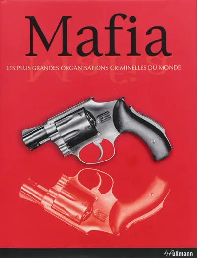 Mafia : les plus grandes organisations criminelles du monde