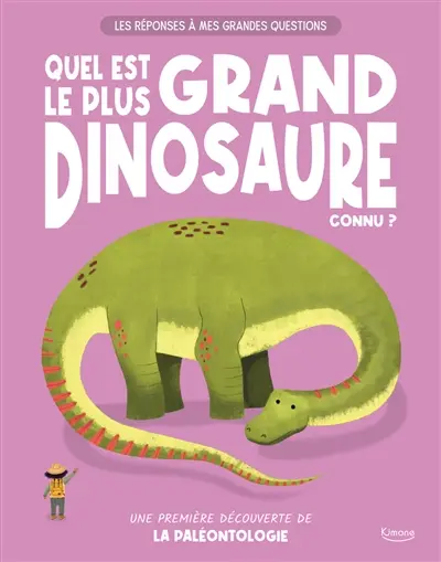 Quel est le plus grand dinosaure connu ? : une première découverte de la paléontologie