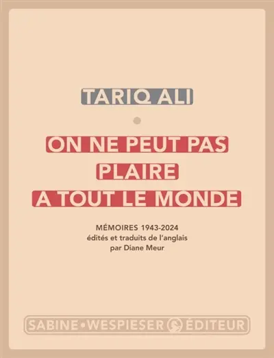 On ne peut pas plaire à tout le monde : mémoires 1943-2024