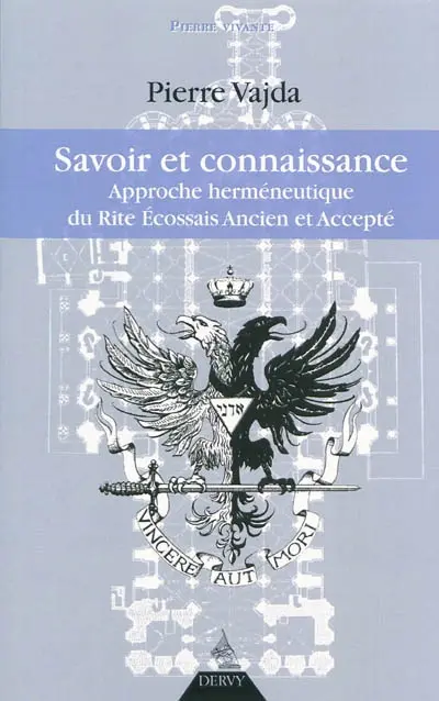 Savoir et connaissance : approche herméneutique du Rite écossais ancien et accepté