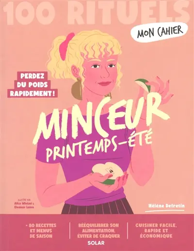 100 rituels minceur printemps-été : perdez du poids rapidement !