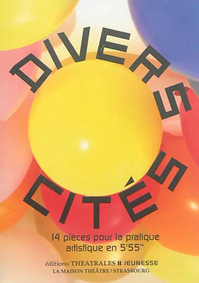 Divers-cités. 14 pièces pour la pratique artistique en 5'55"