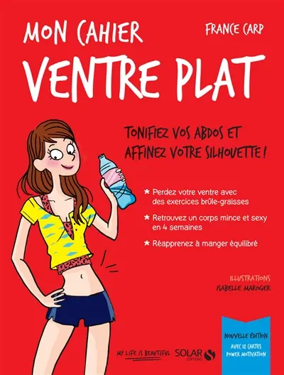 Mon cahier ventre plat : tonifiez vos abdos et affinez votre silhouette !