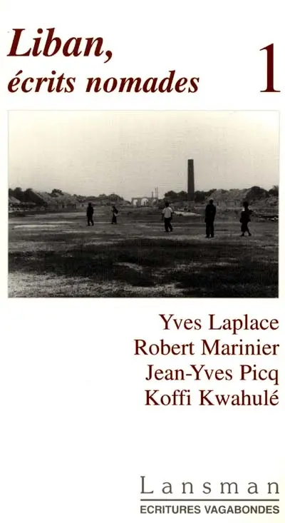 Liban, écrits nomades. Vol. 1