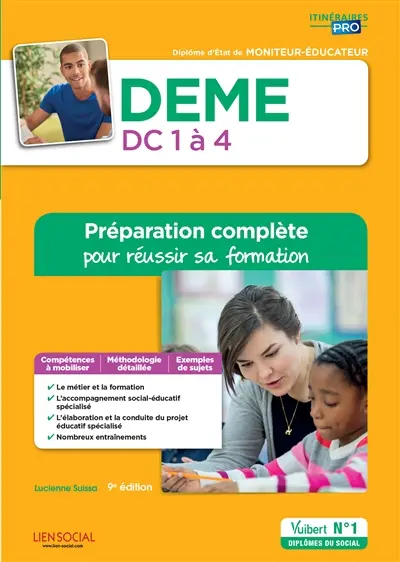 DEME, diplôme d'Etat de moniteur-éducateur : domaines de compétences 1 à 4 : préparation complète pour réussir sa formation