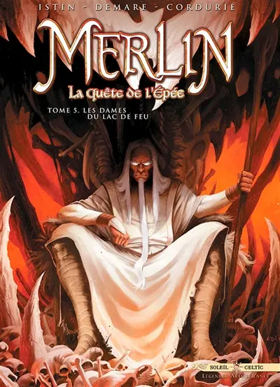 Merlin : la quête de l'épée. Vol. 5. Les dames du lac de feu