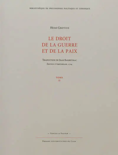 Le droit de la guerre et de la paix. Vol. 2