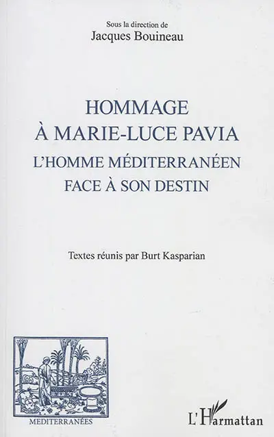 L'homme méditerranéen face à son destin : hommage à Marie-Luce Pavia