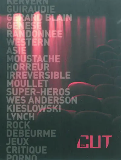 Cut : la revue de tous les cinémas : derrière la toile, des idées vivent et s'écrivent, n° 2011