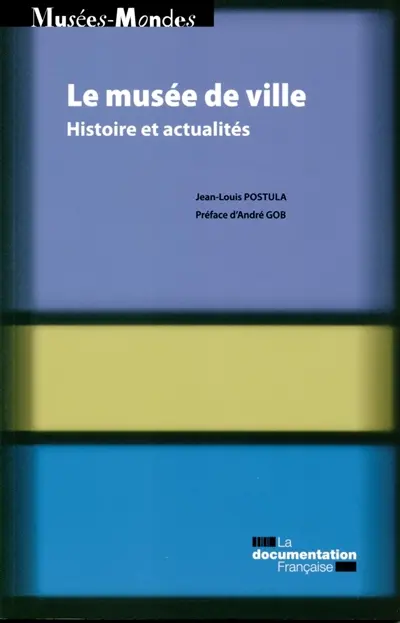 Le musée de ville : histoire et actualités