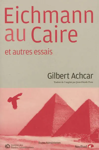 Eichmann au Caire : et autres essais