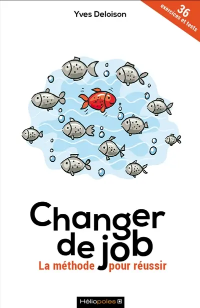 Changer de job : la méthode pour réussir