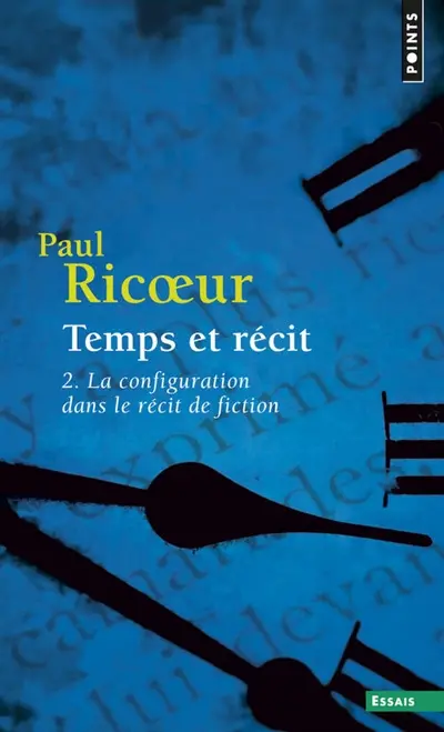 Temps et récit. Vol. 2. La configuration dans le récit de fiction