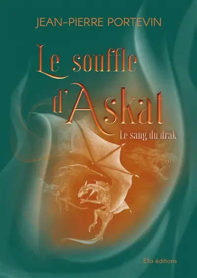 Le souffle d'Askat. Vol. 3. Le sang du drak