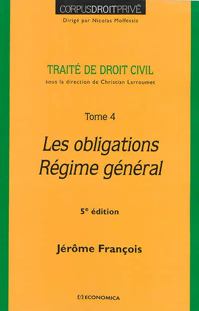 Traité de droit civil. Vol. 4. Les obligations, régime général