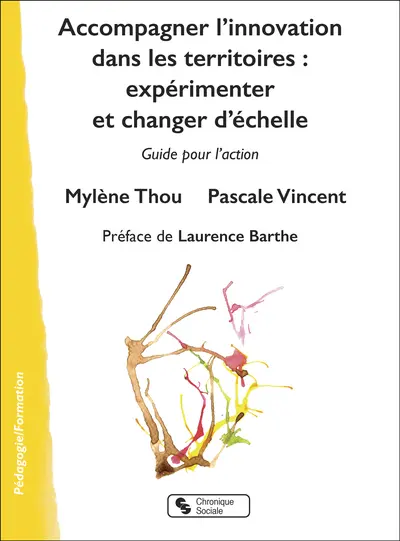 Accompagner l'innovation dans les territoires : expérimenter et changer l'échelle : guide pour l'action