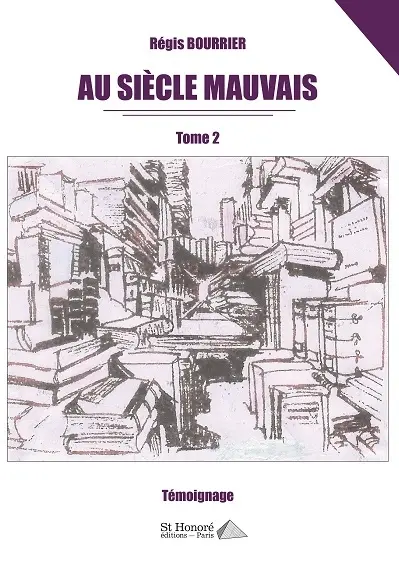 Au siècle mauvais : témoignage. Vol. 2